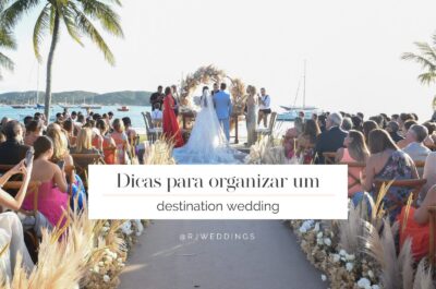 Dicas para organizar um Destination Wedding